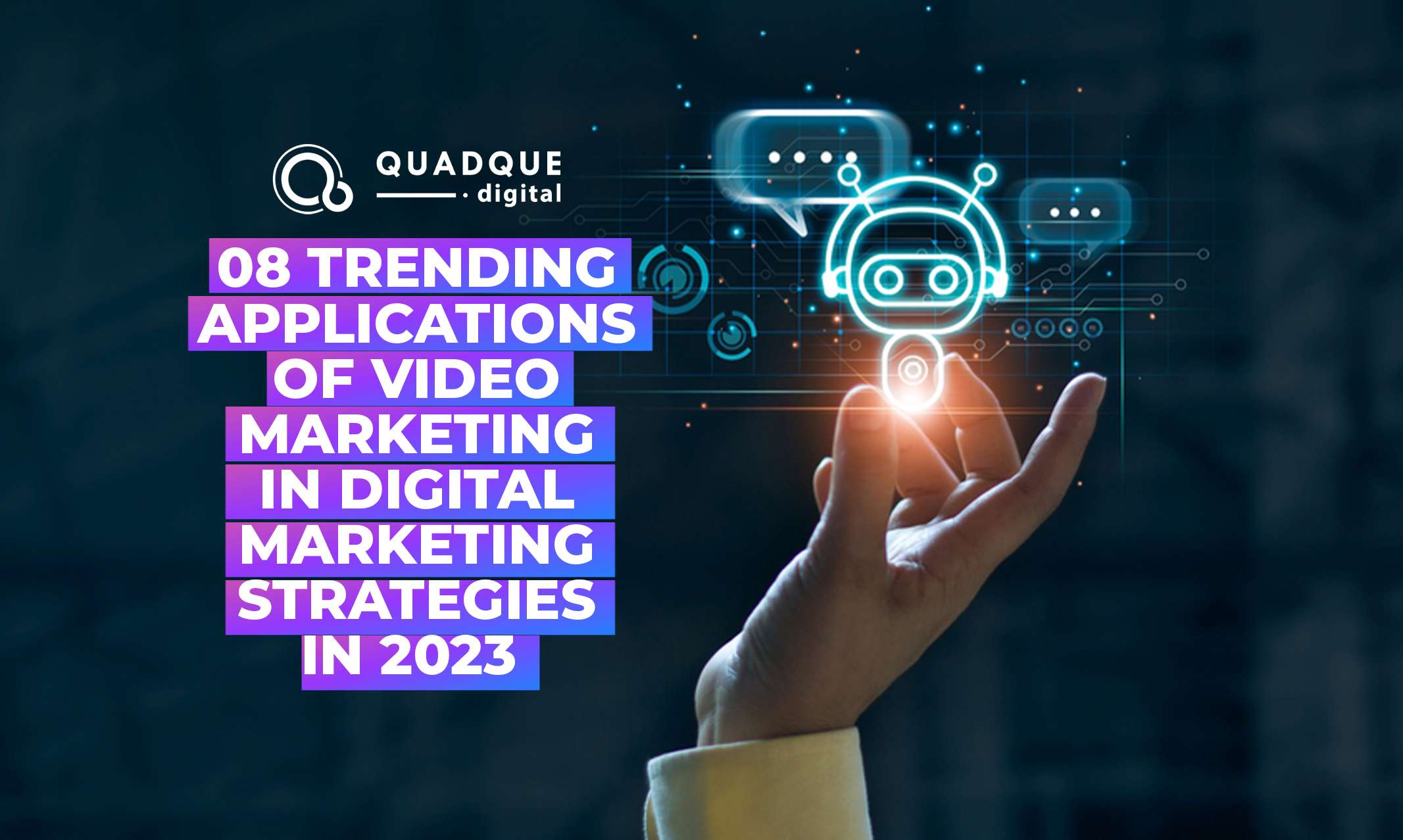 08 Trending Applications of Video Marketing in Digital Marketing Strategies in 2023